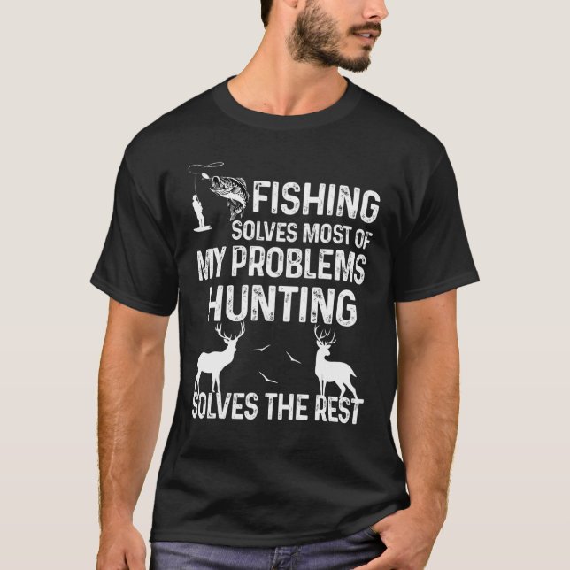 Mens Fishing Solves Most Of My Problems Hunting So T-Shirt (Front)