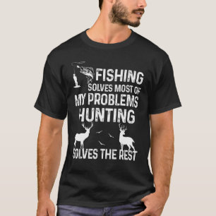 Mens Fishing Solves Most Of My Problems Hunting So T-Shirt