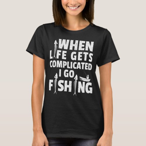 Mens Fishing When It Gets Complicated Fishing Fish T_Shirt