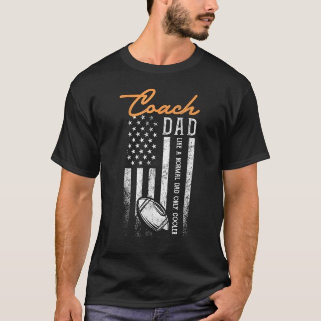 Mens Football Coach Dad Like A Normal Dad Only Coo T-Shirt (Front)