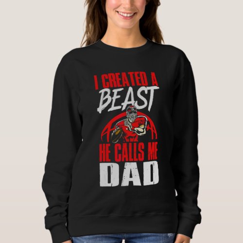 Mens Football Dad   I Created A Beast He Calls Me  Sweatshirt