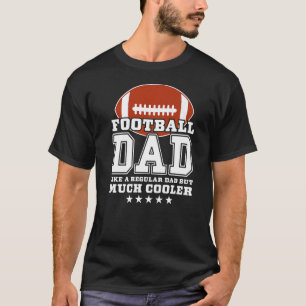 Mens Football Dad Like A Regular Dad But Much Cool T-Shirt