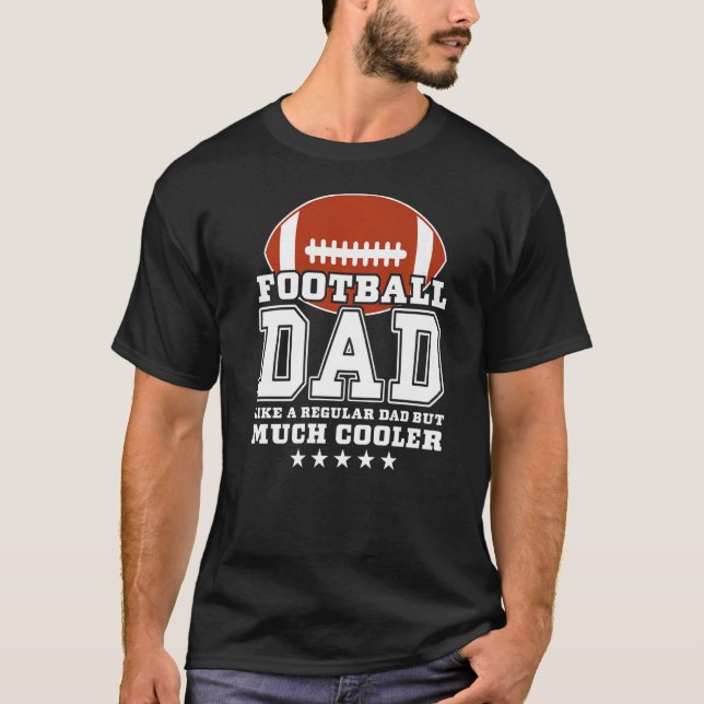 Mens Football Dad Like A Regular Dad But Much Cool T-Shirt (Front)