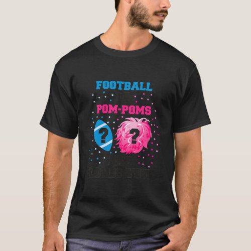 Mens Football or Pom Poms Gender Reveal Shirt Dad
