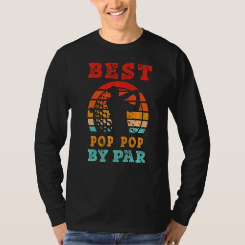 Mens  For Fathers Day  Best Pop Pop By Par Golfing T_Shirt