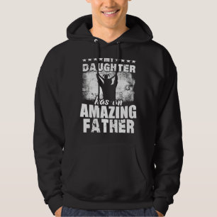 Mens  For Fathers Day My Daughter Has Amazing Fath Hoodie