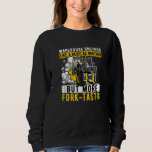 Mens Fork Tastic Brother Warehouse Forklift Operat Sweatshirt