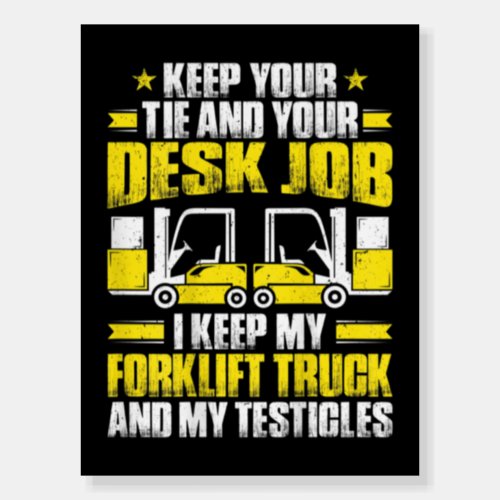 Mens Forklift Operator I Keep My Forklift Truck Foam Board