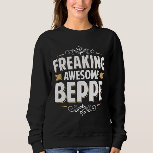Mens Freaking Awesome Beppe For Dad Grandpa On Fat Sweatshirt