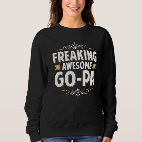 Mens Freaking Awesome Go Pa For Dad Grandpa On Fat Sweatshirt