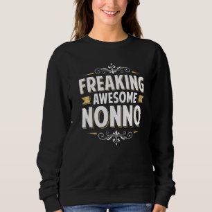 Mens Freaking Awesome Nonno For Dad Grandpa On Fat Sweatshirt