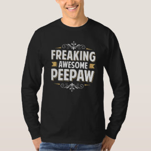 Mens Freaking Awesome Peepaw For Dad Grandpa On Fa T-Shirt