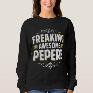 Mens Freaking Awesome Pepere For Dad Grandpa On Fa Sweatshirt