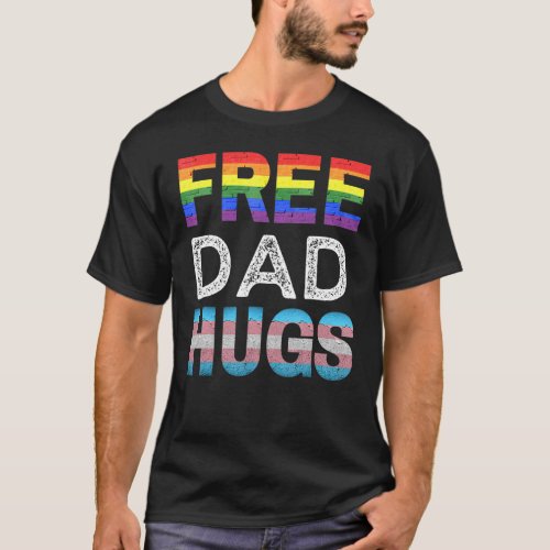 Mens Free Dad Hugs Lgbtq Gay Lgbtq Gay Pride Month T_Shirt