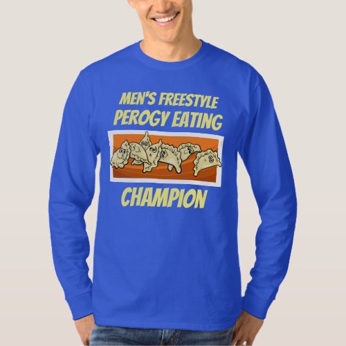 Mens Freestyle Perogy Eating Champion Shirt