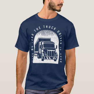 Mens Freight Truck Driver Saying For A Trucker 188 T-Shirt