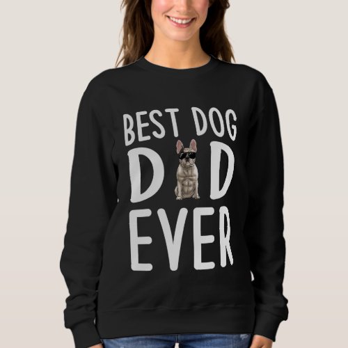 Mens French Bulldog Dad Sunglasses Frenchie Best D Sweatshirt