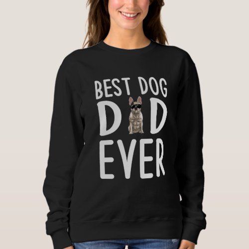 Mens French Bulldog Dad Sunglasses Frenchie Best D Sweatshirt