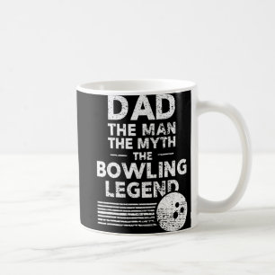 Mens Fun Bowling For Dad The Man The Myth Coffee Mug
