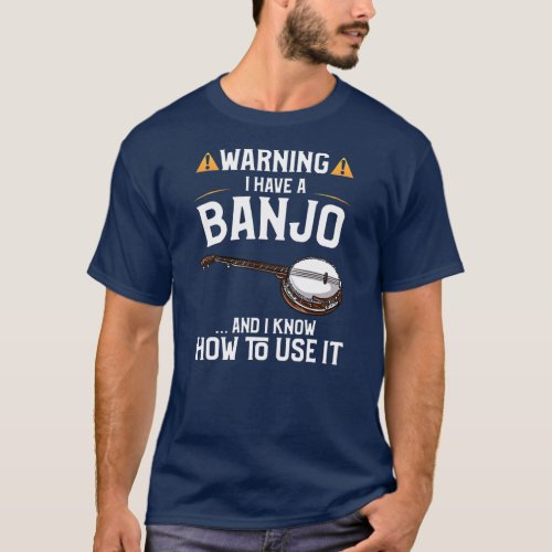 Mens Funny Banjo Player Gift Warning I LOVE To T_Shirt