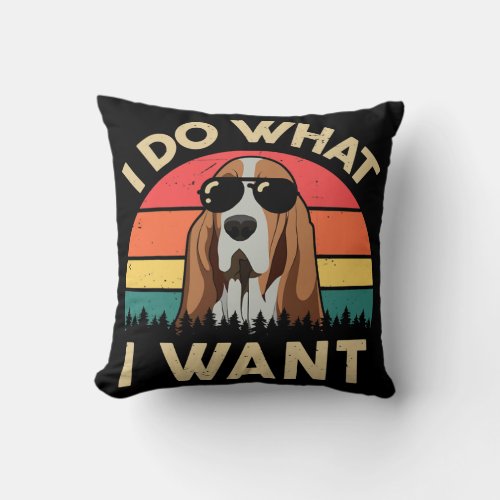 Mens Funny Basset Hound Gifts I Do What I Want Throw Pillow