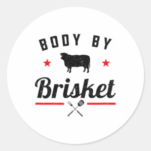 Mens Funny Bbq Body By Brisket Grilling Or Smoking Classic Round Sticker