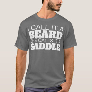 Mens Funny Beard Humor I Call It A Beard She Calls T-Shirt