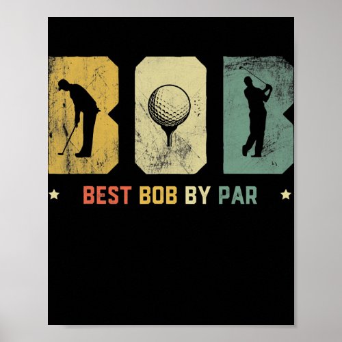Mens Funny Best Bob By Par Daddy Fathers Day Golf Poster