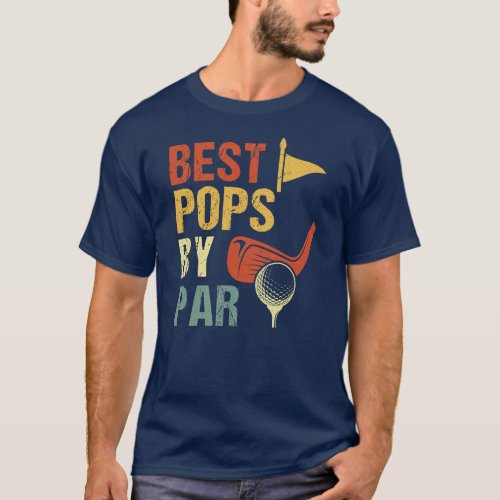 Mens Funny Best Pops By Par Fathers Day Golf T_Shirt