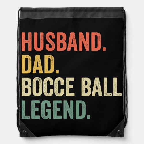 Mens Funny Bocce Ball Husband Dad Bocce Legend Drawstring Bag