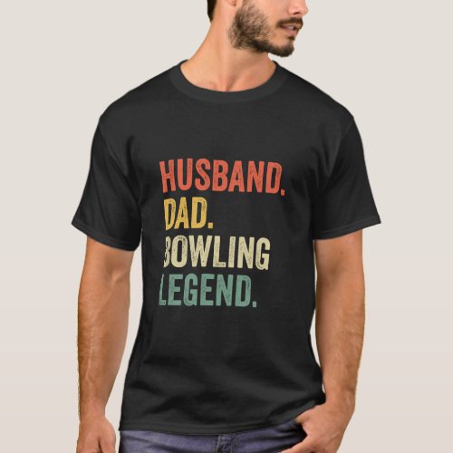 Mens Funny Bowler Husband Dad Bowling Legend Fathe T_Shirt