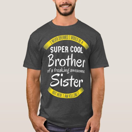 Mens Funny Brother  s Gift from Sister  T_Shirt