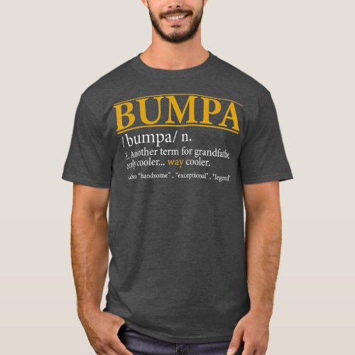 Mens Funny BUMPA definition Fathers day gift T_Shirt