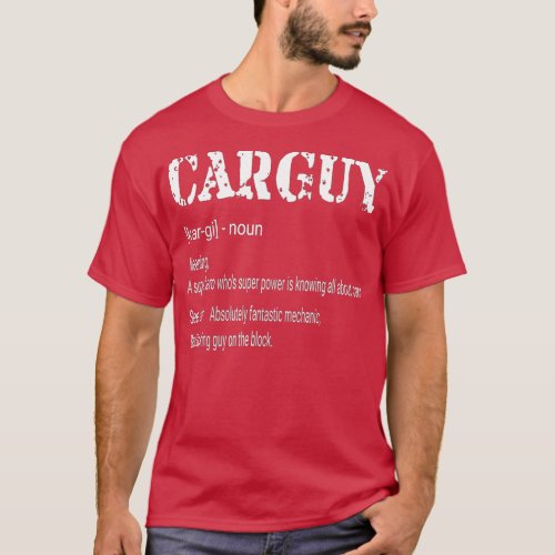 Mens Funny Car Guy Definition A Super Hero Who Kno T_Shirt