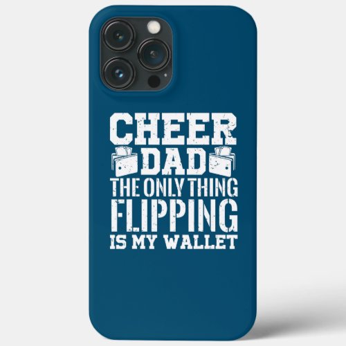Mens Funny Cheer Dad I Only Flip My Wallet  iPhone 13 Pro Max Case