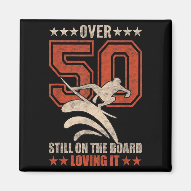 Mens Funny Cool Surfer Dude Surfboard 50 Year Old  Magnet (Front)