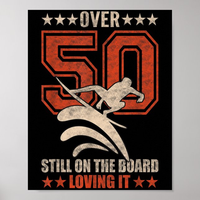 Mens Funny Cool Surfer Dude Surfboard 50 Year Old  Poster (Front)
