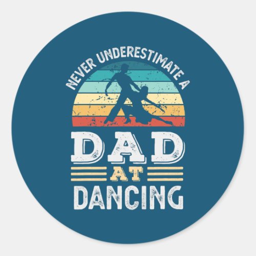 Mens Funny Dad at Dancing Fathers Day Mens  Classic Round Sticker