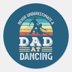 Mens Funny Dad at Dancing Fathers Day Mens Classic Round Sticker