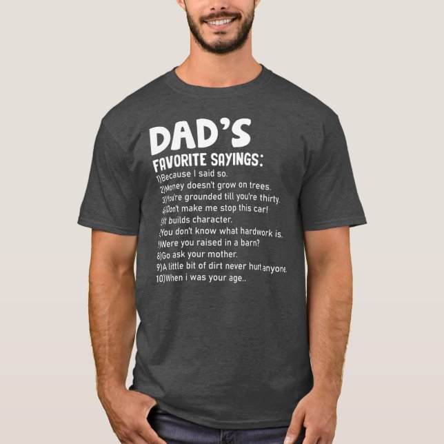 Mens Funny Dad's Favorite Sayings Father's Day  T-Shirt (Front)