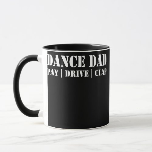 Mens Funny Dance Dad Pay Drive Clap Proud Dancer Mug