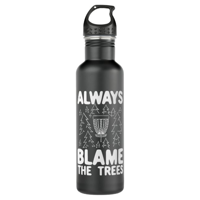 Mens Funny Disc Golf Always Blame The Trees Disc Stainless Steel Water Bottle (Front)