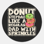 Mens Funny Donut Stepdad Like A Regular Dad Classic Round Sticker