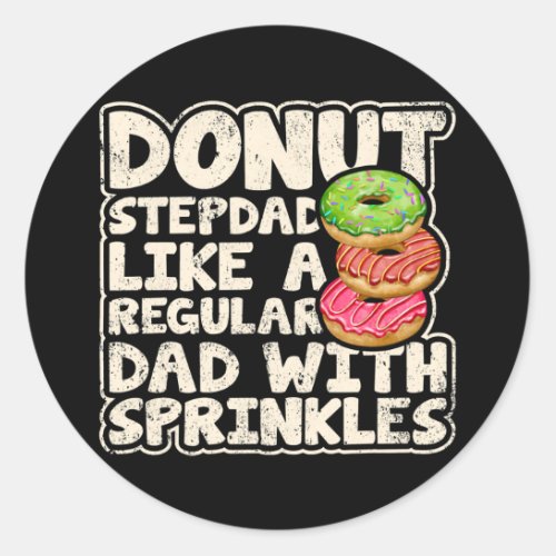 Mens Funny Donut Stepdad Like A Regular Dad Classic Round Sticker