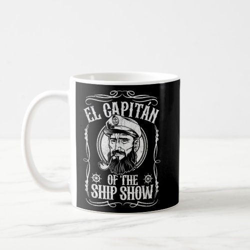 Mens Funny El Capitan Of The Ship Show Boating Pon Coffee Mug