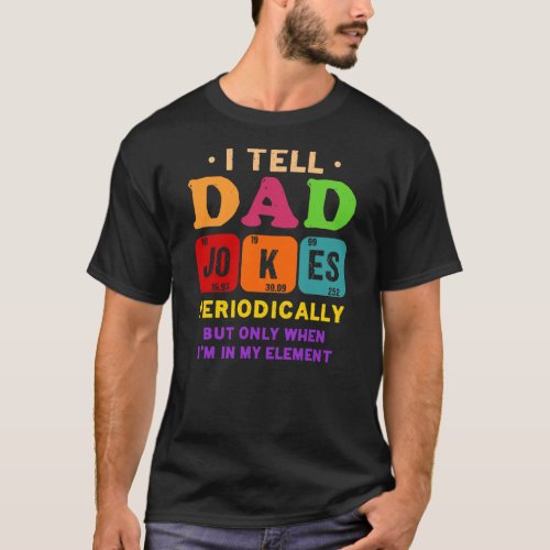 Mens Funny Father Pun Cute Daddy I tell dad jokes T_Shirt
