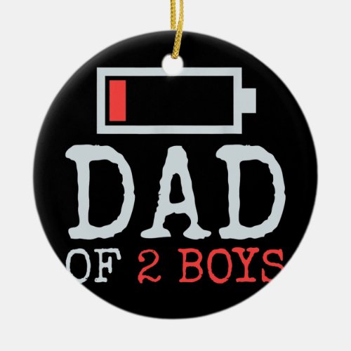 Mens Funny Fathers Day Dad2 Dad Low Battery Dad Ceramic Ornament