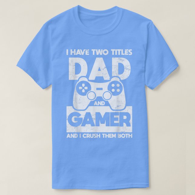 Mens Funny Father's Day I Have Two Titles Dad And  T-Shirt (Design Front)