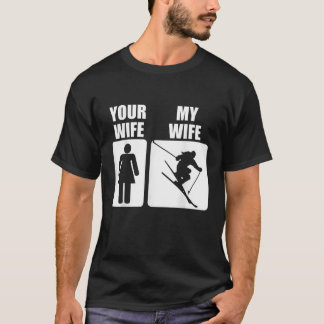 Mens Funny Fathers Day Skiing Your Wife My Wife Do T-Shirt