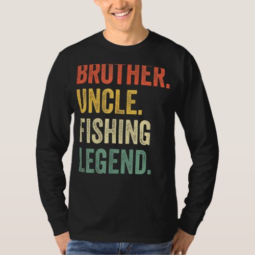 Mens Funny Fisherman Brother Uncle Fishing Legend  T_Shirt